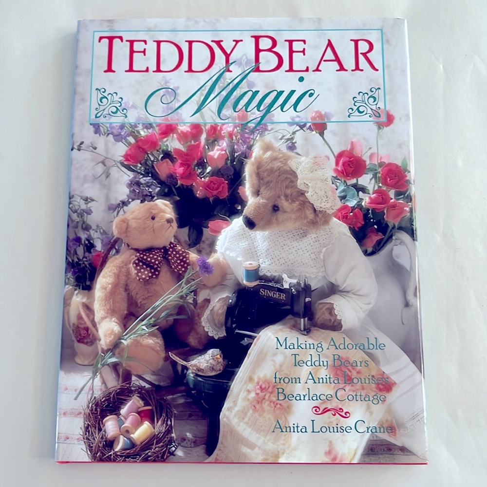 NWT Teddy Bear Magic BOOK Make Adorable Bears Anita Louise Crane Patterns 1995
